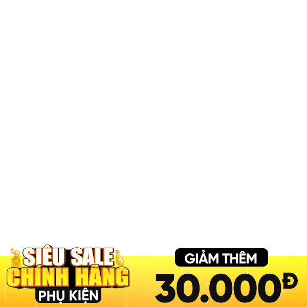SIÊU SALE CHÍNH HÃNG - Phụ Kiện GIẢM 30K
