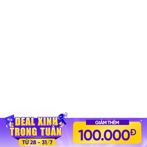 Deal Xinh Trong Tuần - Giảm thêm 100K