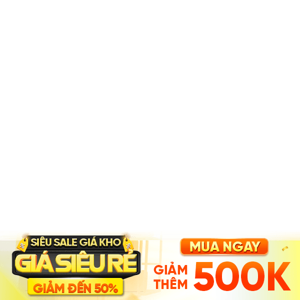 Siêu sale giá kho giảm 500k