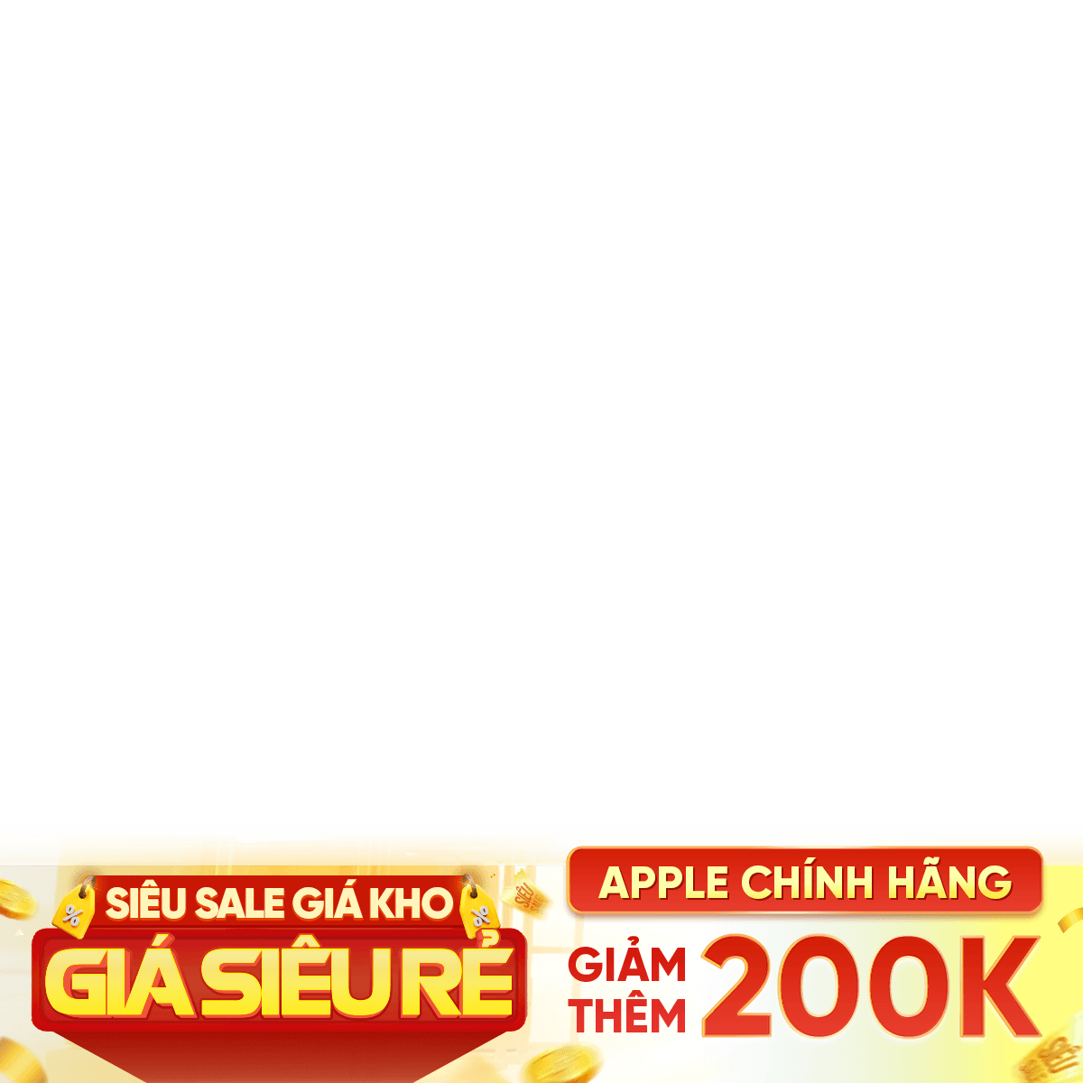 SIÊU SALE CHÍNH HÃNG - APPLE 200K
