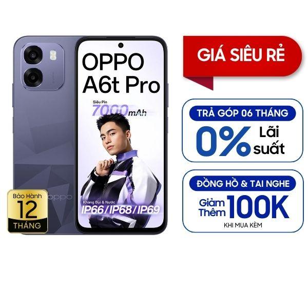 Oppo A6t Pro 8GB/256GB Chính Hãng
