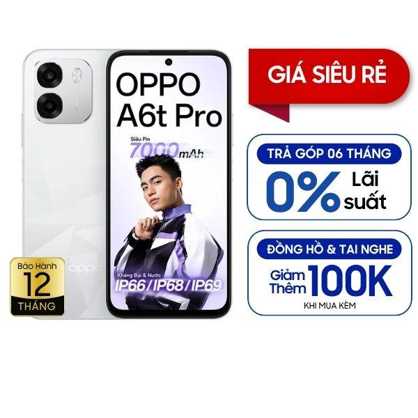 Oppo A6t Pro 8GB/256GB Chính Hãng