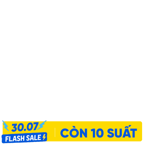 Flash Sale 29.7 - Còn 10 Suất