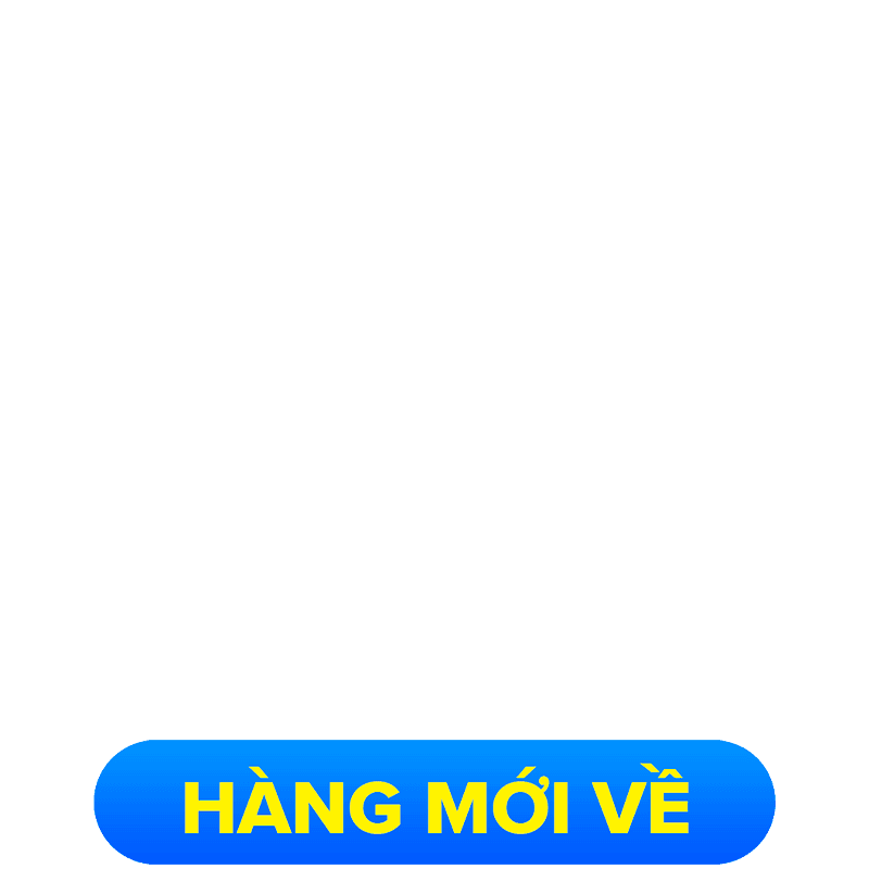 HÀNG MỚI VỀ