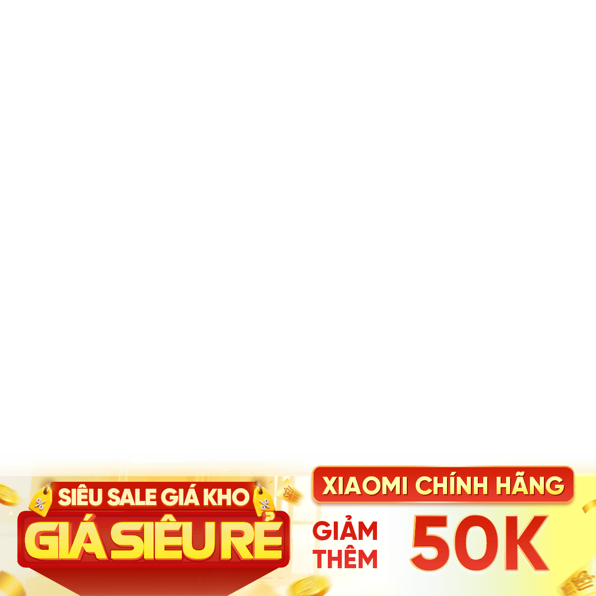 SIÊU SALE CHÍNH HÃNG - XIAOMI