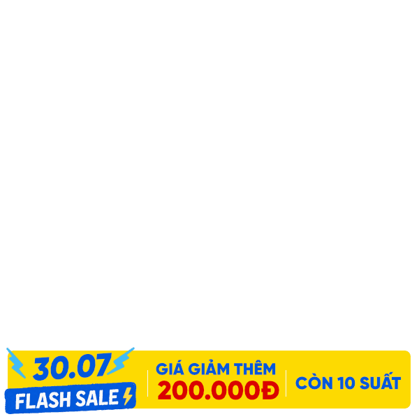 Flash Sale 29.7 - Giảm ngay 200k