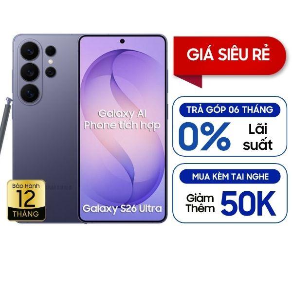 Samsung Galaxy S26 Ultra 12GB/256GB Chính Hãng - BHĐT